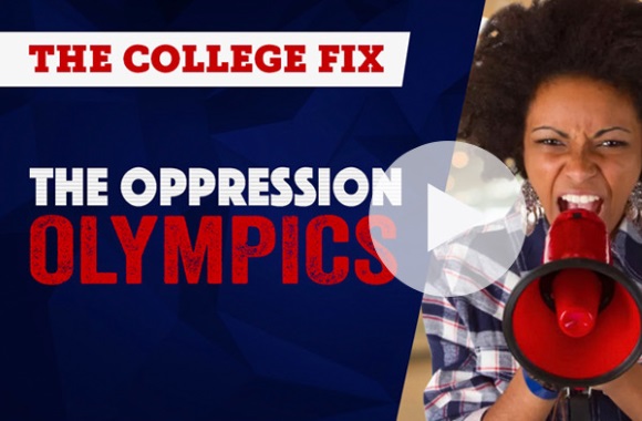The Oppression Olympics: Campus Roundup (Ep. 19) | The College Fix